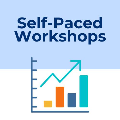 Self - Paced Workshops
